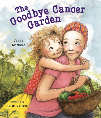 The Goodbye Cancer Garden - Matthies, Janna