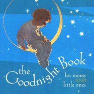 The Goodnight Book: For Moms and Little Ones