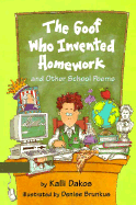 The Goof Who Invented Homework: And Other School Poems