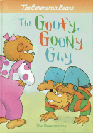 The Goofy Goony Guy - Berenstain, Stan, and Berenstain, Jan