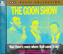 The Goon Show: And There's More Where That Came from