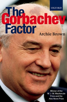 The Gorbachev Factor - Brown, Archie