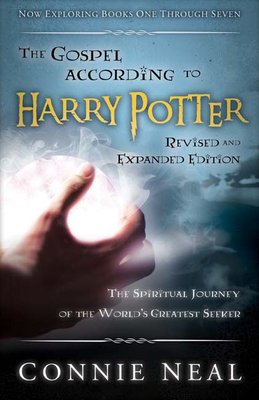 The Gospel According to Harry Potter, Revised and Expanded Edition: The Spritual Journey of the World's Greatest Seeker - Neal, Connie, Ms.