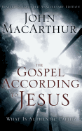 The Gospel According to Jesus: What Is Authentic Faith?