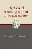 The Gospel According to John: A Theological Commentary