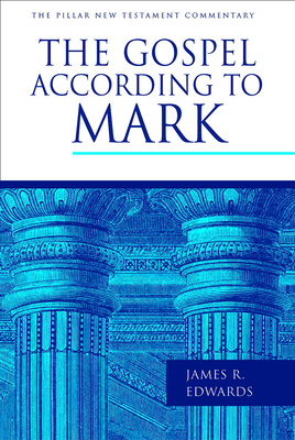 The Gospel According to Mark - Edwards, James R