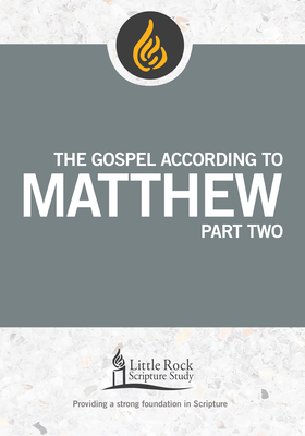 The Gospel According to Matthew, Part Two - Reid, Barbara E, and Little Rock Scripture Study (Contributions by)