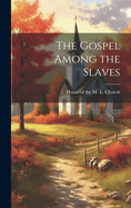 The Gospel Among the Slaves