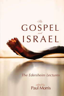 The Gospel and Israel - Morris, Paul F (Editor)