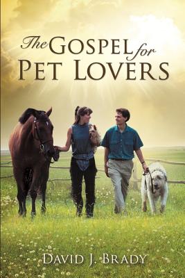 The Gospel for Pet Lovers - Brady, David J