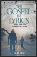 The Gospel in Lyrics: A Biblical Journey with Keith Green & Rich Mullins