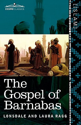 The Gospel of Barnabas - Ragg, Lonsdale (Translated by), and Ragg, Laura (Translated by)