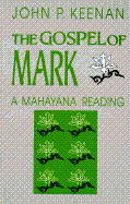 The Gospel of Mark: A Mahayana Reading
