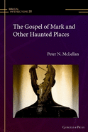 The Gospel of Mark and Other Haunted Places