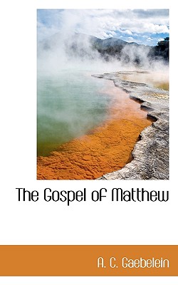 The Gospel of Matthew - Gaebelein, A C
