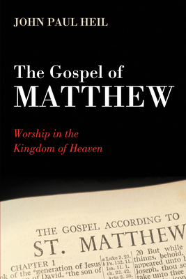 The Gospel of Matthew - Heil, John Paul