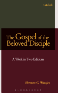 The Gospel of the Beloved Disciple: A Work in Two Editions