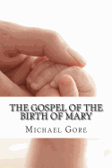 The Gospel of the Birth of Mary: Lost & Forgotten Books of the New Testament