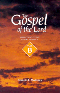 The Gospel of the Lord: Reflections on the Gospel Readings - Moloney, Francis J, S.D.B.