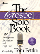 The Gospel Solo Book: 24 Arrangements for Medium and High Voice