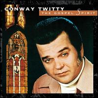 The Gospel Spirit - Conway Twitty