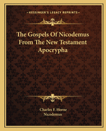 The Gospels Of Nicodemus From The New Testament Apocrypha