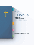 The Gospels: Parallel Arrangement - King James Version