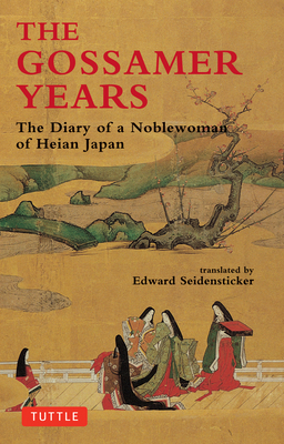 The Gossamer Years: The Diary of a Noblewoman of Heian Japan - Seidensticker, Edward (Translated by)