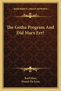 The Gotha Program And Did Marx Err?