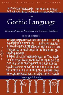 The Gothic Language: Grammar, Genetic Provenance and Typology, Readings - Rauch, Irmengard