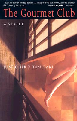 The Gourmet Club: A Sextet - Tanizaki, Junichiro, and Chambers, Anthony, and McCarthy, Paul