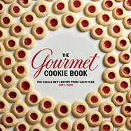 The Gourmet Cookie Book: The Single Best Recipe from Each Year 1941-2009