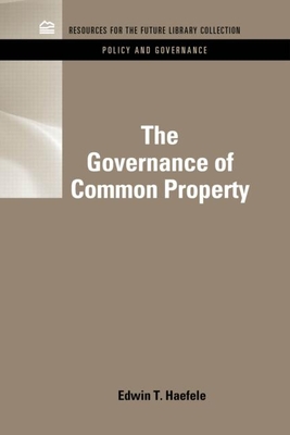 The Governance of Common Property Resources - Haefele, Edwin T.