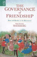 The Governance of Friendship: Law and Gender in the Decameron