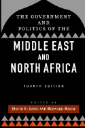 The Government and Politics of the Middle East and North Africa, Fourth Edition - Long, David, Professor, and Reich, Bernard