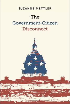 The Government-Citizen Disconnect - Mettler, Suzanne