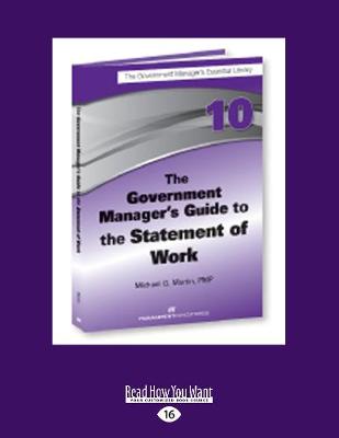 The Government Manager's Guide to the Statement of Work - Martin, Michael G.