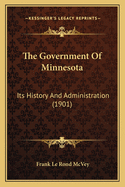 The Government of Minnesota: Its History and Administration (1901)