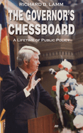 The Governor's Chessboard: A Lifetime of Public Policy