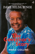 The Governor's Story: The Authorised Biography of Dame Hilda Bynoe