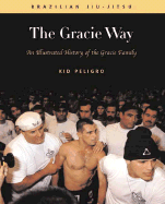 The Gracie Way: An Illustrated History of the Gracie Family