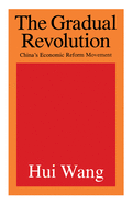 The Gradual Revolution: China's Economic Reform Movement