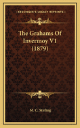 The Grahams of Invermoy V1 (1879)
