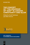 The Grammar of 'God' in Judaism, Christianity and Islam