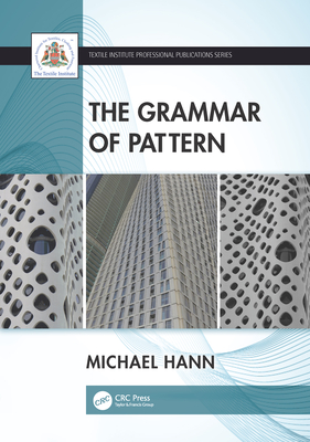 The Grammar of Pattern - Hann, Michael