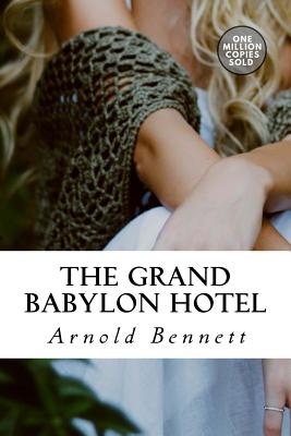 The Grand Babylon Hotel - Bennett, Arnold