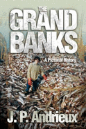 The Grand Banks: A Pictorial History