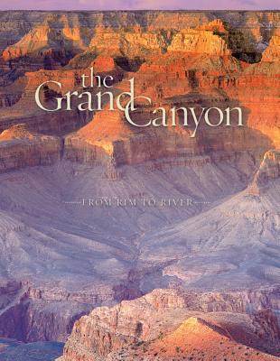 The Grand Canyon: From Rim to River - Cook, Caroline, and Turner, Jim