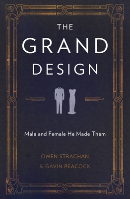 The Grand Design: Male and Female He Made Them - Strachan, Owen, and Peacock, Gavin