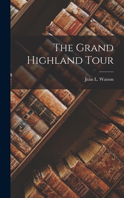 The Grand Highland Tour - Watson, Jean L
